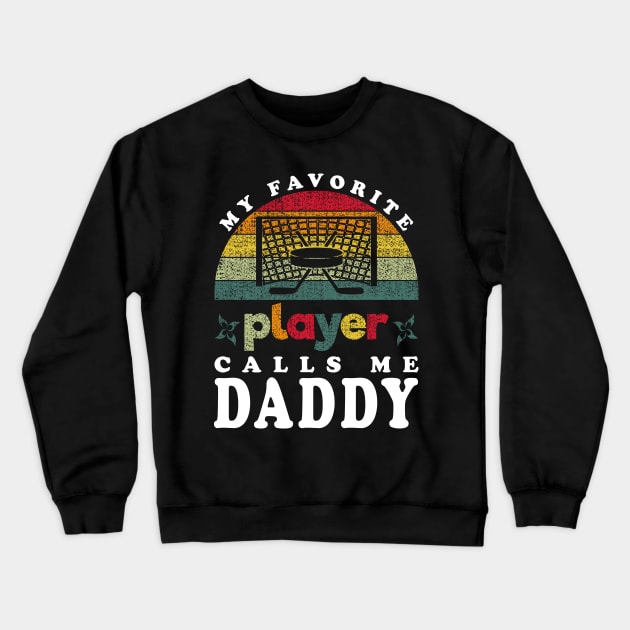 Favorite Hockey Player Calls Me Daddy Vintage Crewneck Sweatshirt by JaussZ